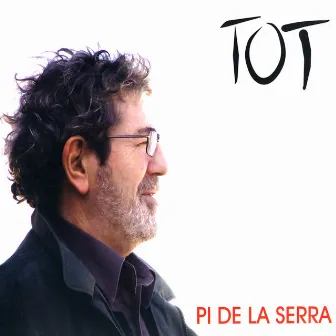 Tot by Pi de la Serra