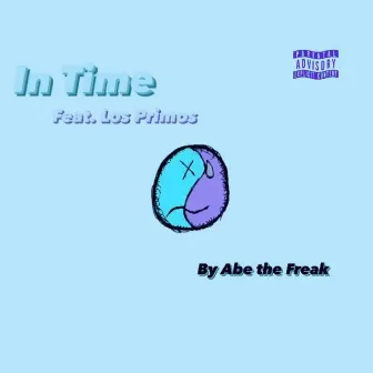 In Time by Abe the Freak