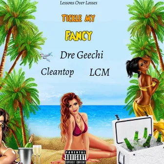 Tickle My Fancy by Dre Geechi