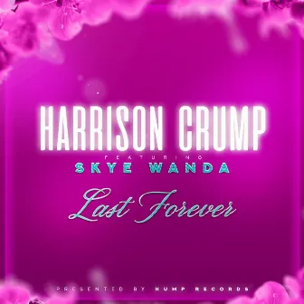 Last Forever by Harrison Crump