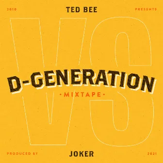 D-Generation Mixtape by Ted Bee