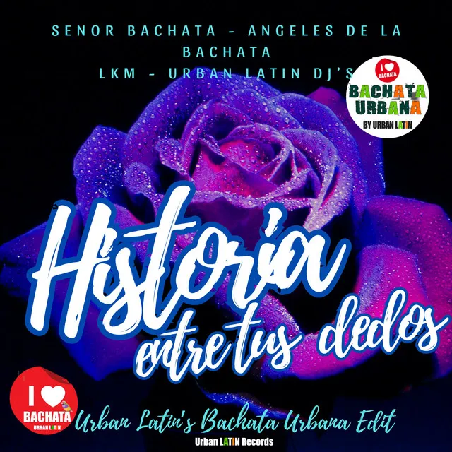 Historia entre tus Dedos - Urban Latin's Bachata Urbana Edit