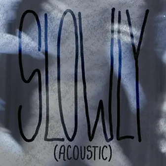 Slowly (Acoustic) by Skuff Micksun