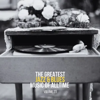 The Greatest Jazz & Blues Music of Alltime, Vol. 23 by Wilbur Harden