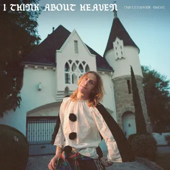 I Think About Heaven by Christopher Owens