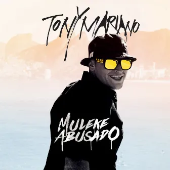 Muleke Abusado by Tony Mariano