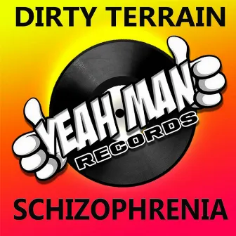 Schizophrena by Dirty Terrain