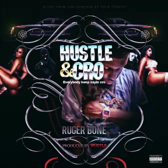 Hustle & CRO by Ruger Bone