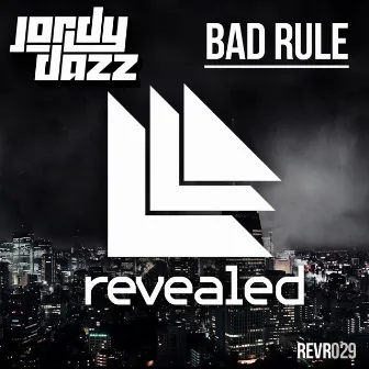 Bad Rule by Jordy Dazz