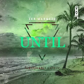 UNTIL by Zex MarQeze