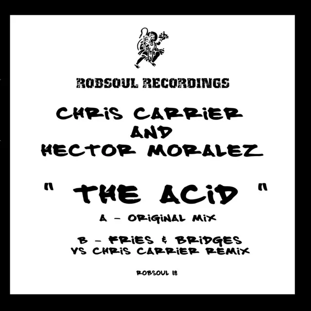 The Acid - Fries & Bridges Vs Chris Carrier Remix