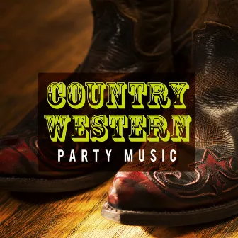 Country Western Party Music by Life of the Party