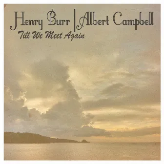 Till We Meet Again by Henry Burr