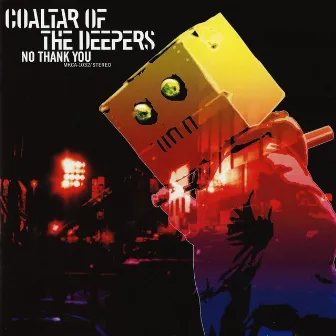 No Thank you by Coaltar Of The Deepers