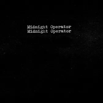 Midnight Operator by Midnight Operator