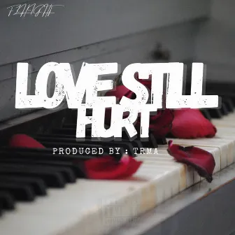 Love Still Hurt by Flhight