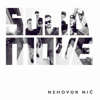 Nehovor Nič by Solid Move