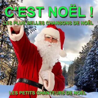 C'est Noël ! - Les plus belles chansons de Noël by Les Petits Chanteurs de Noël