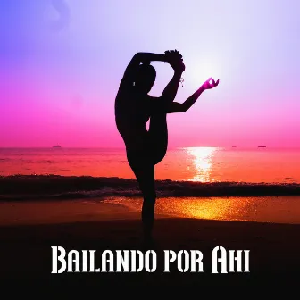 Bailando por Ahi by RYAN