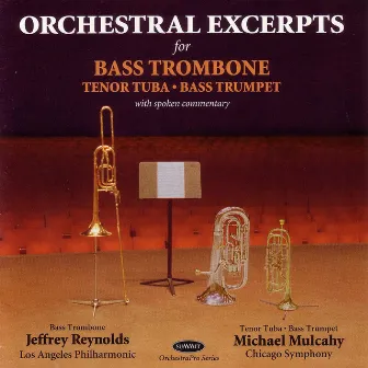 Orchestral Excerpts for Bass Trombone, Tenor Tuba, Bass Trumpet by Jeffrey Reynolds