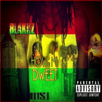 How Mi Dweet by Blakkz