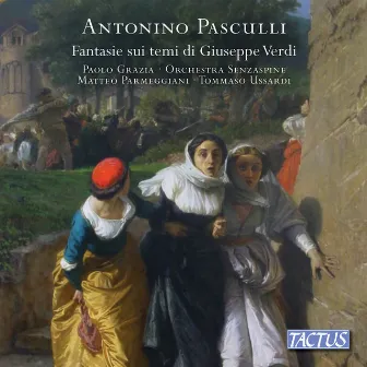 Pasculli: Fantasies on Themes by Giuseppe Verdi by Matteo Parmeggiani