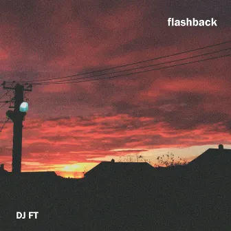 flashback by DJ FT