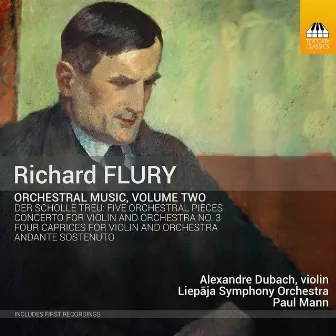 Richard Flury: Orchestral Music, Vol. 2 by Richard Flury