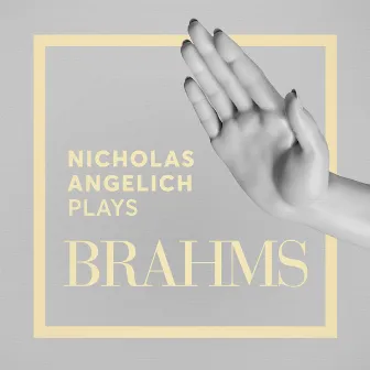 Nicholas Angelich Plays Brahms by Nicholas Angelich