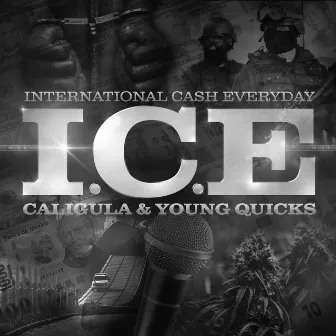 I.C.E (International Cash Everyday) by Caligula