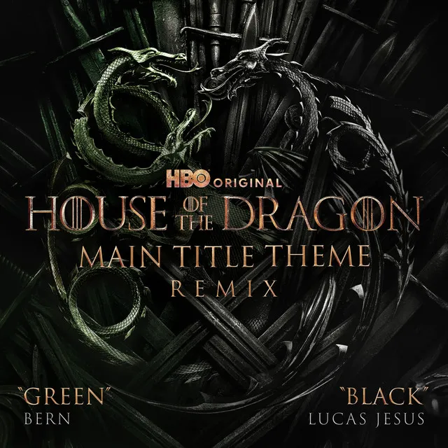 Main Title Theme (from "House of the Dragon") [BERN - Green Remix]