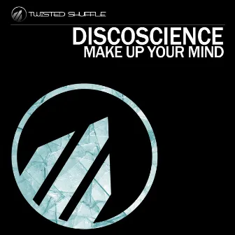 Make Up Your Mind by Discoscience