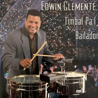 Timbal Pa'l Bailador by Edwin Clemente