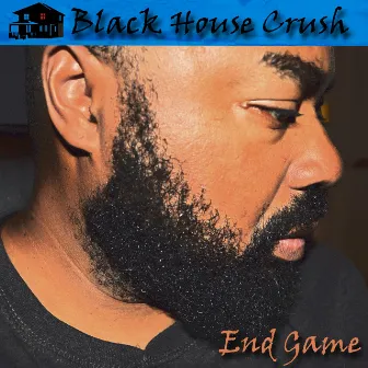 End Game by Black House Crush