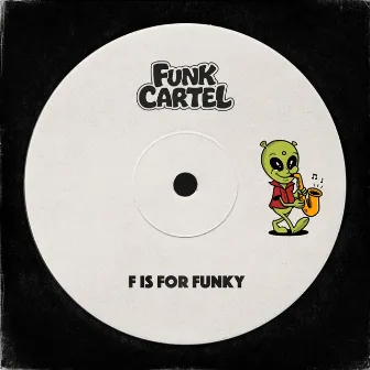 F Is for Funky by Funk Cartel