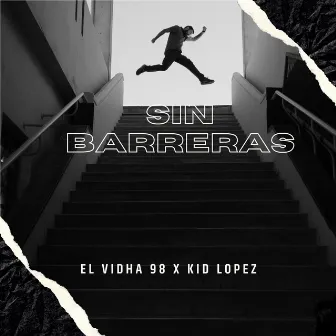 Sin Barreras by El Vidha 98