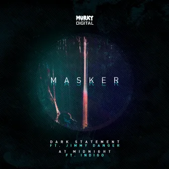 Dark Statement/At Midnight by Masker