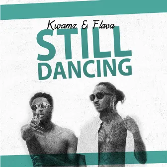 Still Dancing by Kwamz & Flava