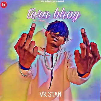 Tera Bhay by VR Stan