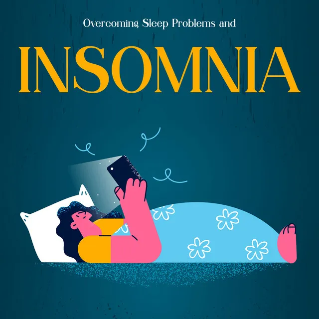 Overcoming Sleep Problems and Insomnia