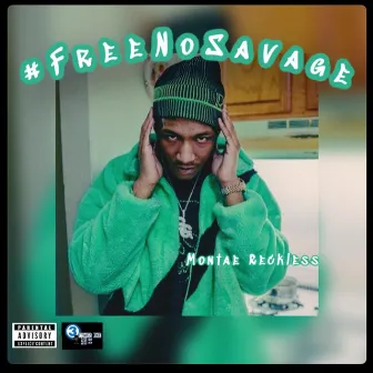 #FreeNoSavage by Montae Reckless