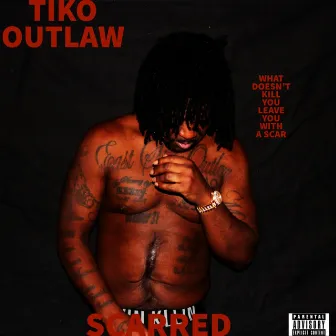 SCARRED by Tiko Outlaw