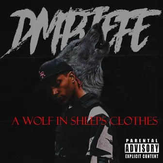 A Wolf in Sheeps Clothes by DMP Jefe