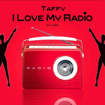 I Love My Radio by Taffy