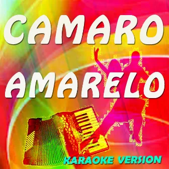 Camaro Amarelo (Karaoke Version Originally Perfomed By Munhoz & Mariano) by Miguel