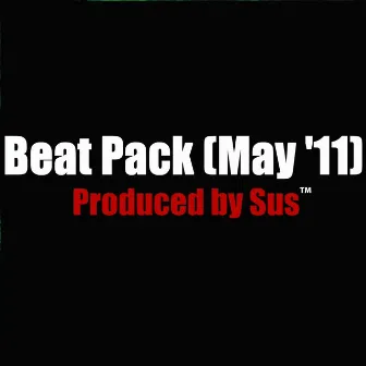 Beat Pack (May 11) (Instrumental Music for Hip Hop Artists, Movie Soundtracks, and Multimedia Developers) by SUS