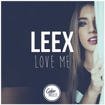 Love Me by LEEX