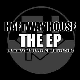 Haftway House: The EP by Haftway House