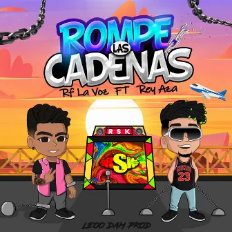 Rompe las Cadenas by RF La Voz