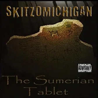 The Sumerian Tablet by Skitzomichigan